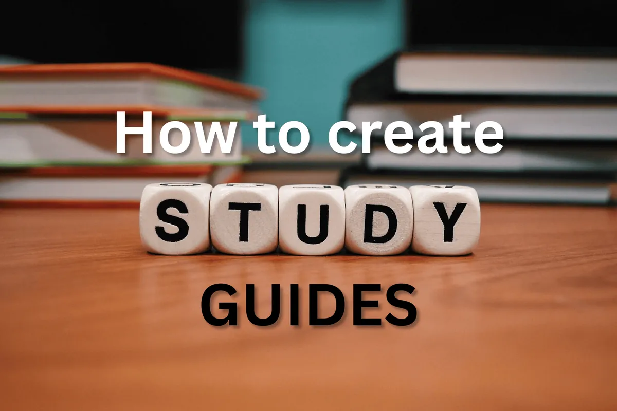 How to Create a Study Guide: Effective Studying Methods